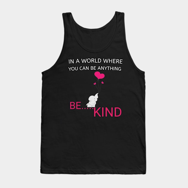 In A World Where You Can Be Anything Be Kind Autism Tank Top by houssem